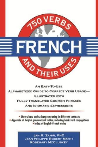 750 French Verbs and Their Uses - Paperback By Zamir, Jan R. - GOOD