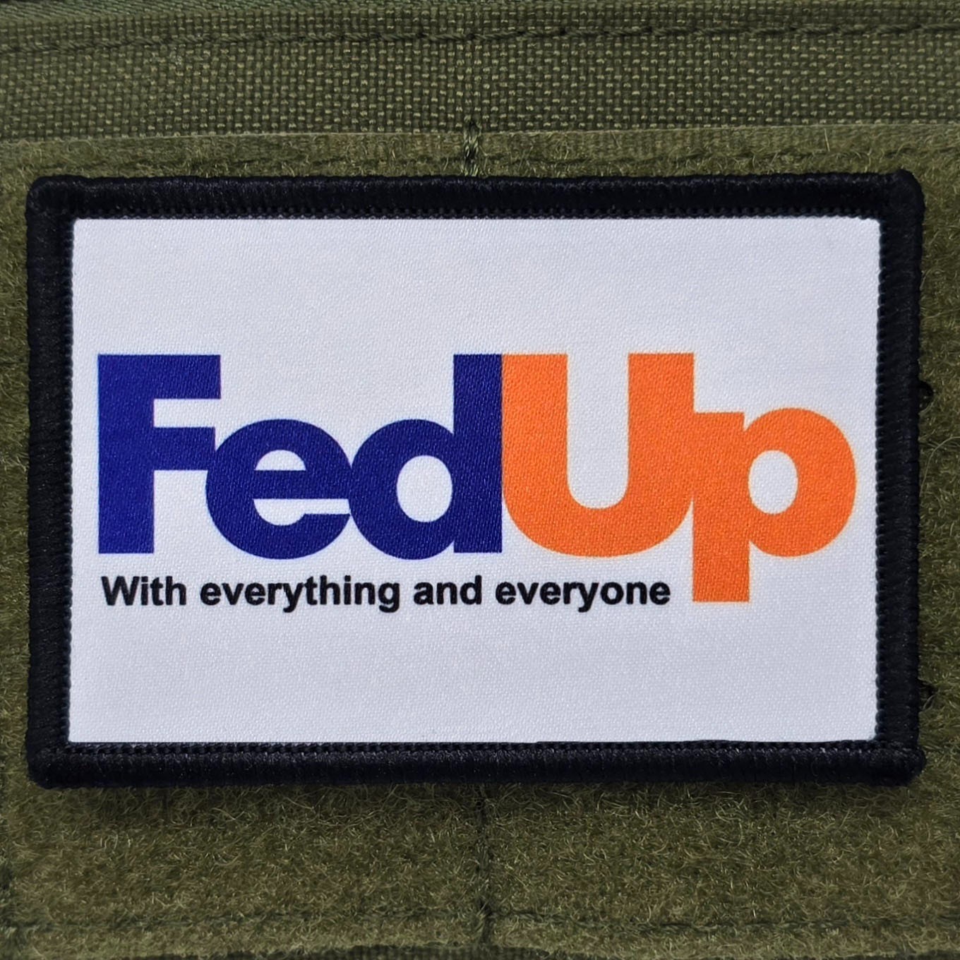 Fed Up Patch Meme Military Army USA Made Hook & Loop 3x2