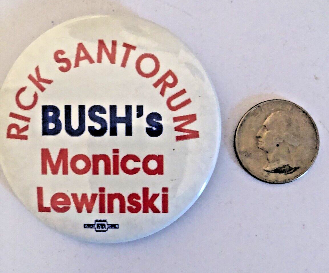 2003 pin ANTI George W. BUSH & Rick SANTORUM BUSH's Monica Lewinski Pin