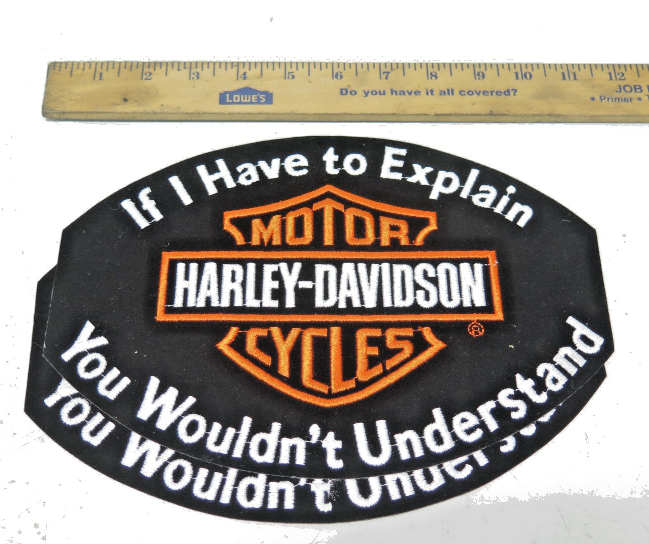 Harley Davidson LARGE Patch " IF I Have to Explain You Wouldn't Understand "