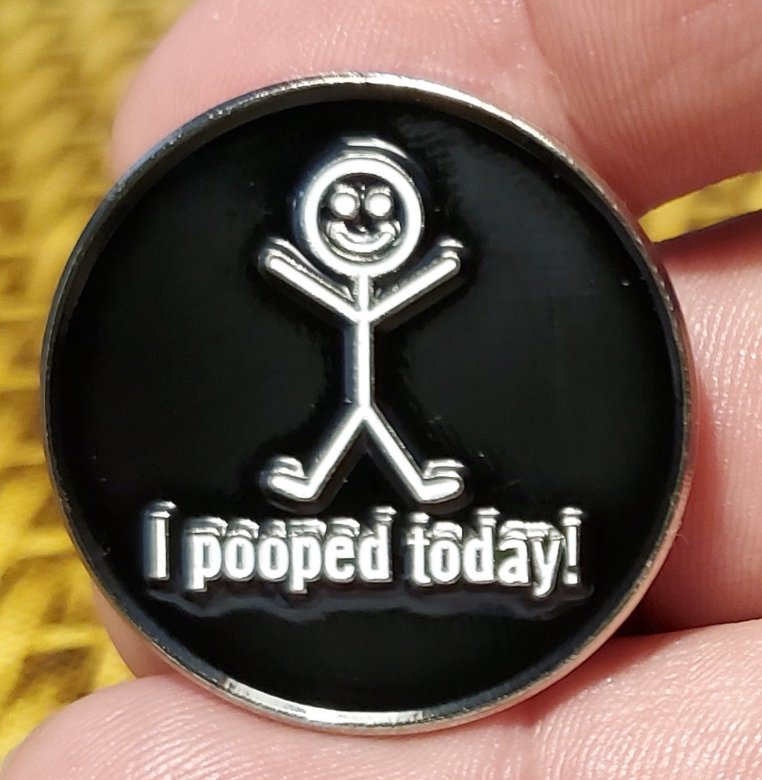 RAUNCHY/HUMOROUS ENAMEL PIN "I POOPED TODAY"