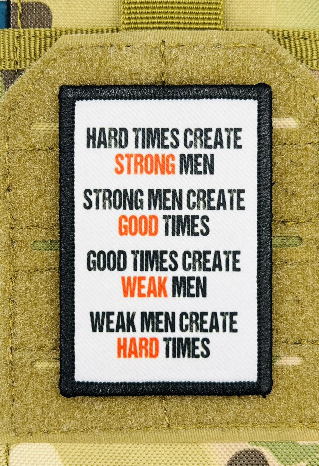 Hard Times Create Strong Men Morale Patch / Military Badge Tactical Hook 296