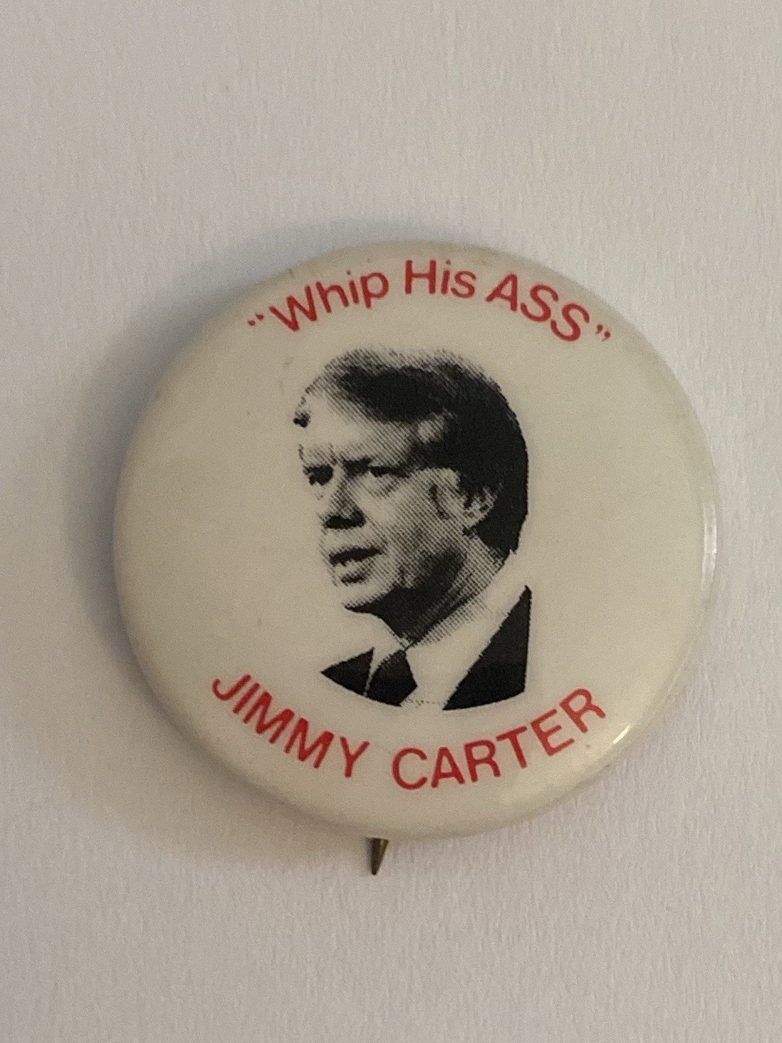Whip His A$$ Jimmy Carter Pin Back Button P103
