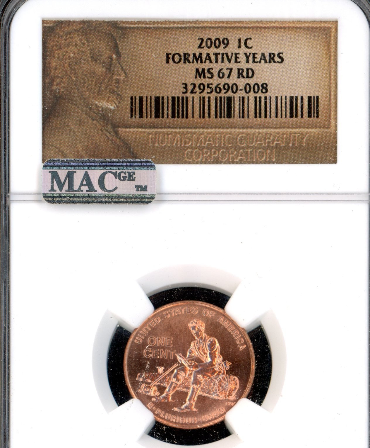 2009 LINCOLN LABEL CENT FORMATIVE YEARS NGC MS67 RD MAC SPOTLESS  .