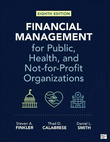 Financial Management for Public, Health, and Not-for-Profit O... - 9781071929735