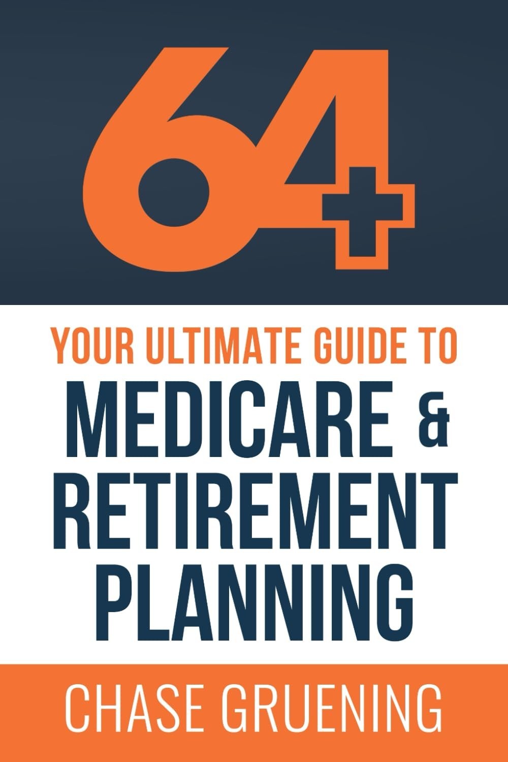 64+: Your Ultimate Guide to Medicare & Retirement Planning