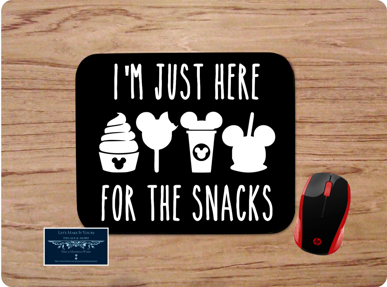 I'M JUST HERE FOR THE SNACKS DISNEY MICKEY INSPIRED CUSTOM MOUSEPAD DESK MAT