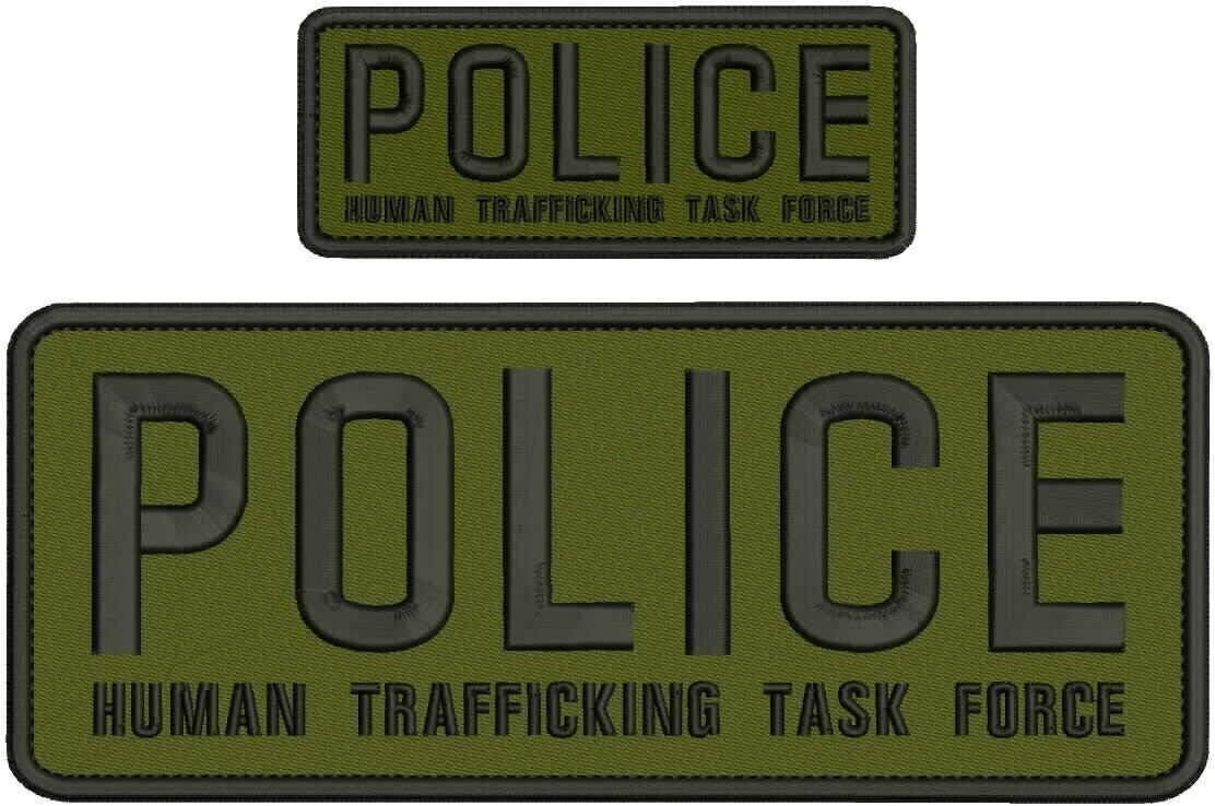 POLICE HUMAN TRAFFICKING TASK FORCE EMB PATCH 4X10 & 2X5 VELCR@ ON BACK BLK/OD G
