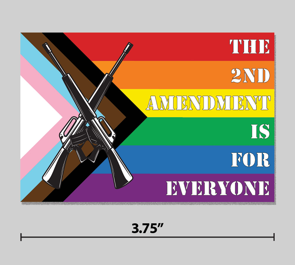 2A Rights Pride Sticker "The Second Amendment Is For Everyone" 3.75" Vinyl Decal