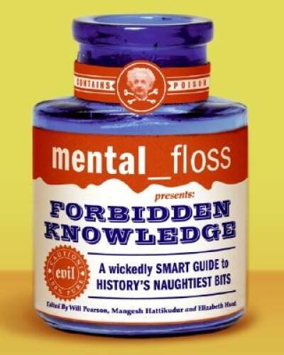 mental floss presents Forbidden Knowledge: A Wickedly Smart Guide to - VERY GOOD