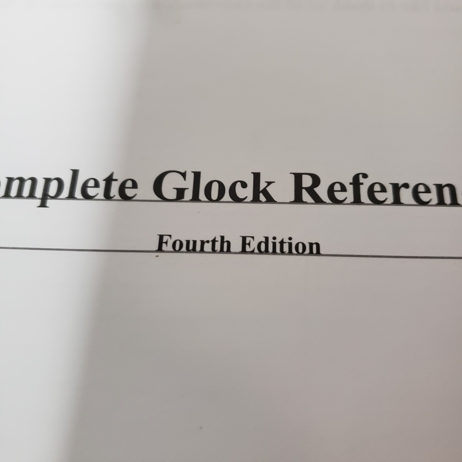 The Complete Glock Reference Guide 4th Edition LONE WOLF DISTRIBUTORS