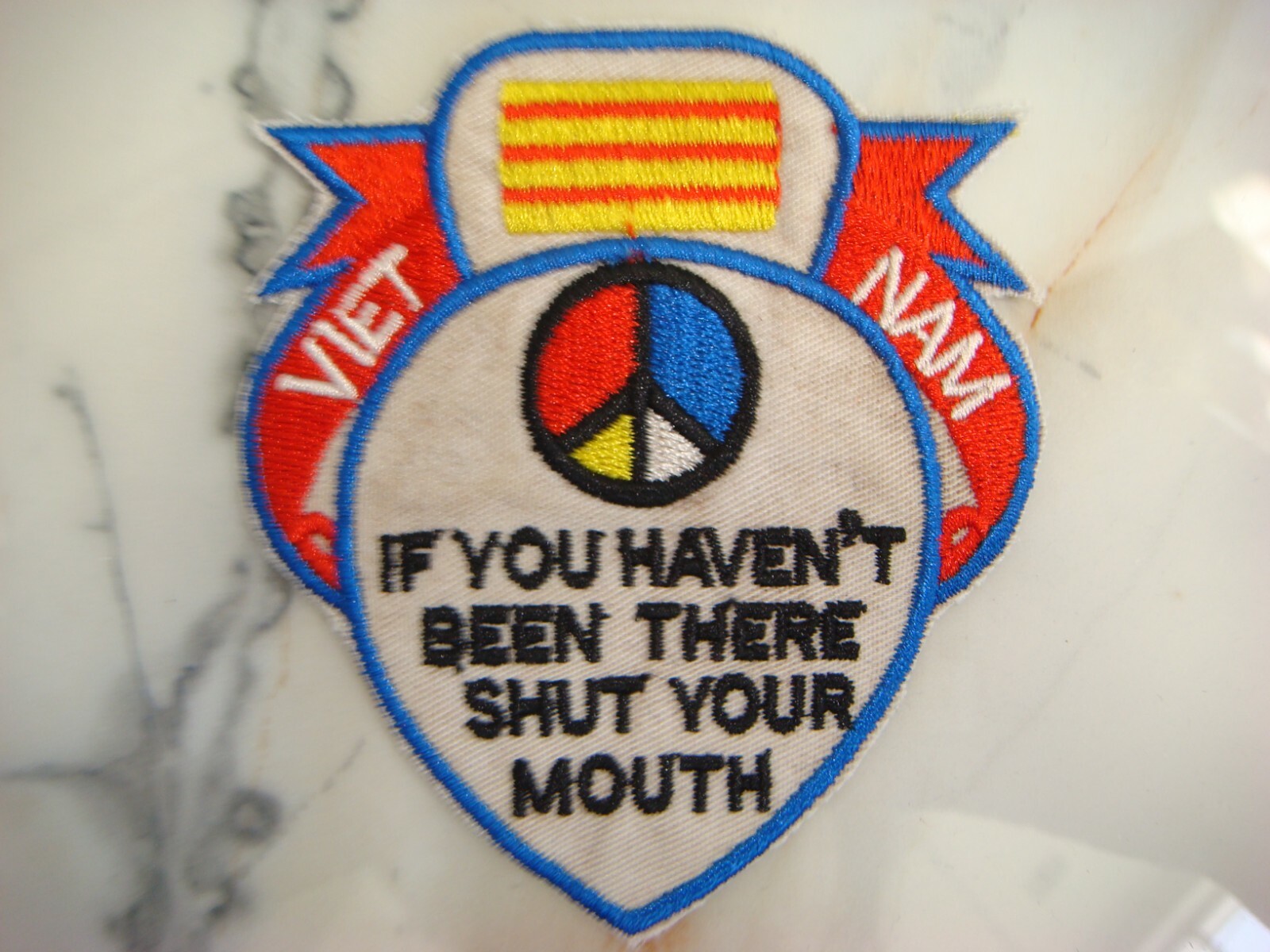 IF YOU HAVEN'T BEEN THERE SHUT YOUR MOUTH, VIETNAM WAR PATCH