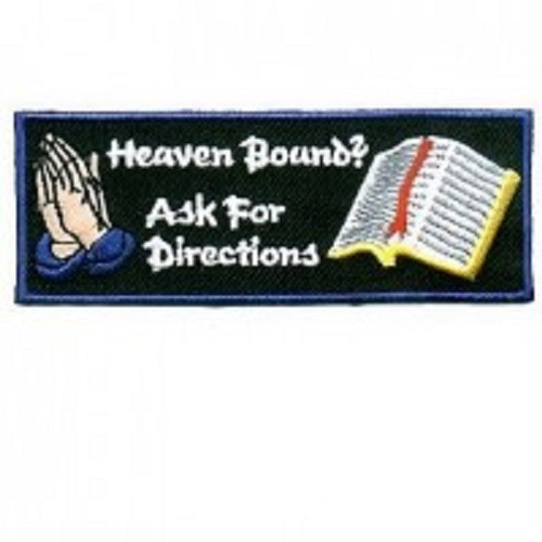 HEAVEN BOUND ? ASK FOR DIRECTIONS CHRISTIAN EMBROIDERED PATCH