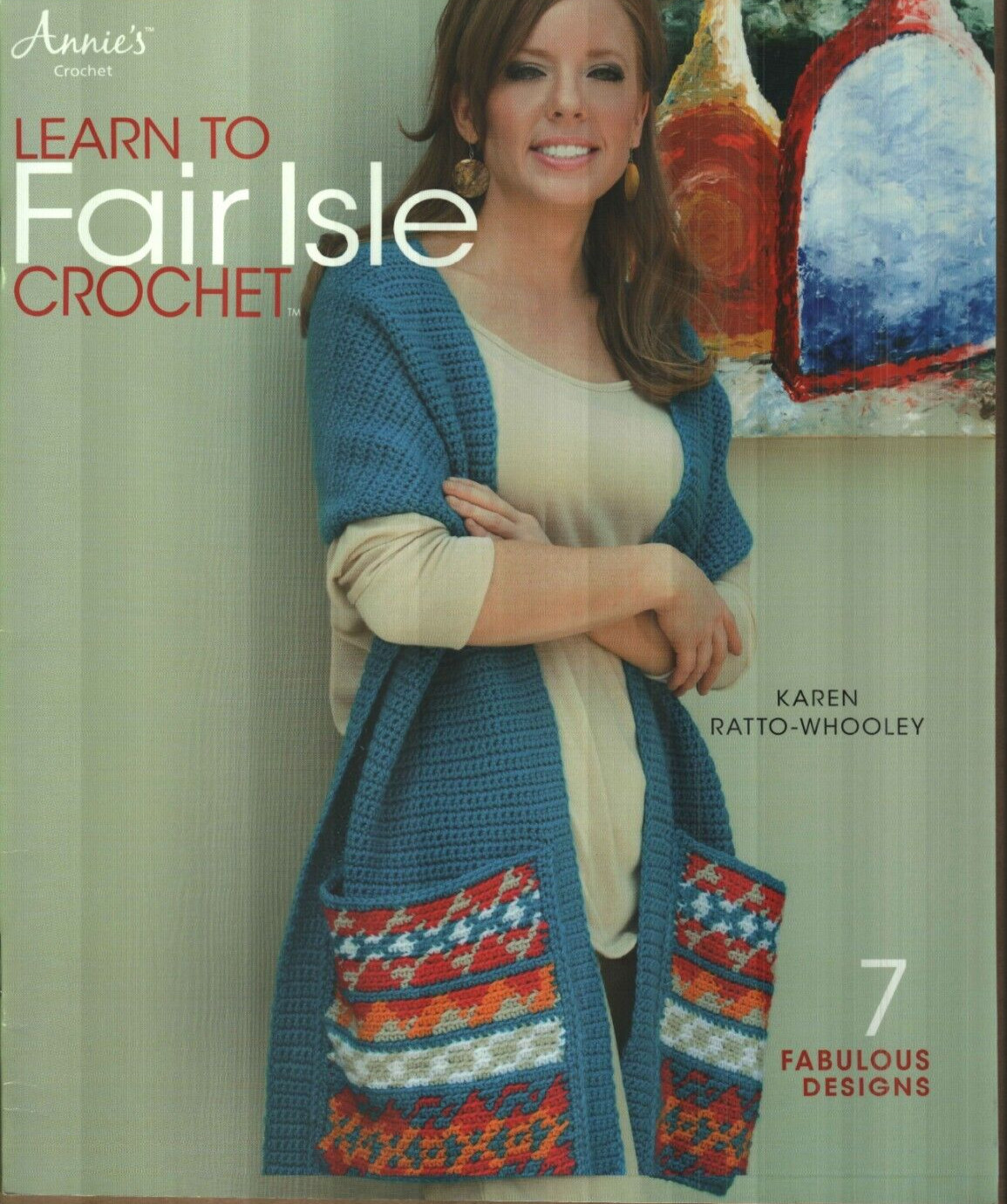 LEARN TO FAIR ISLE CROCHET WITH 7 FABULOUS DESIGNS CROCHET PATTERN BOOK