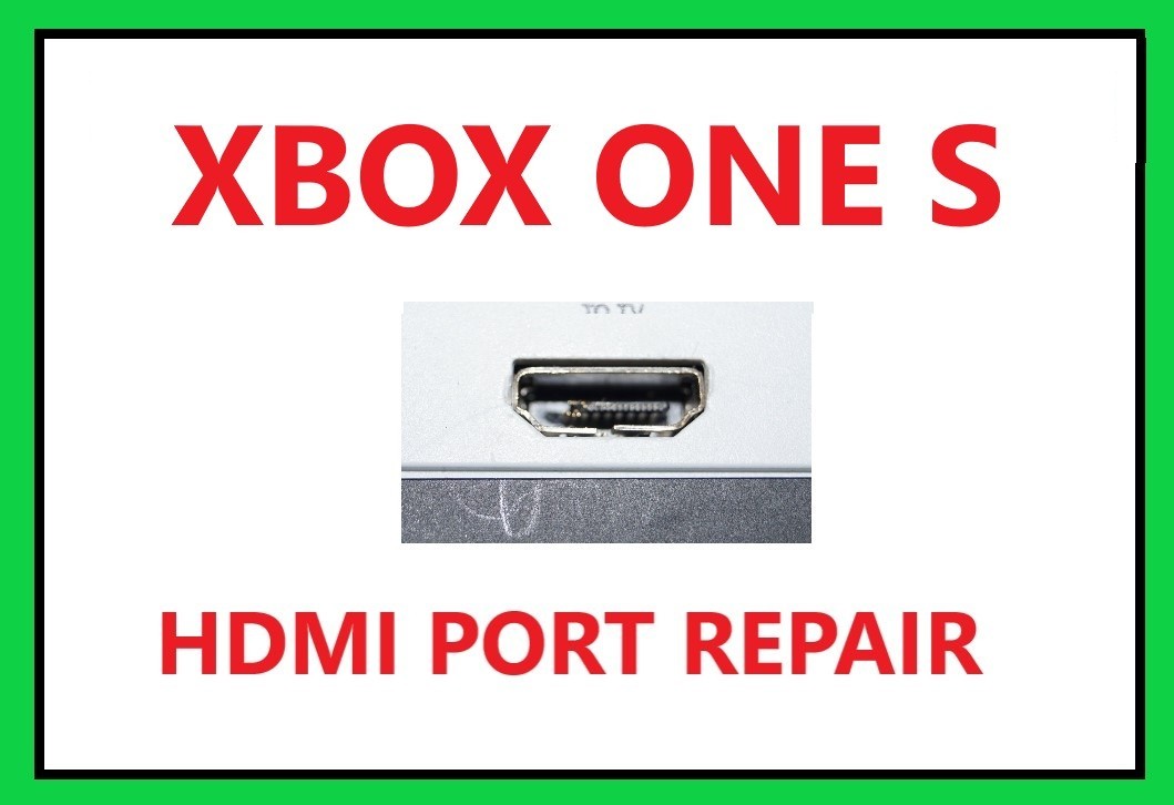 Xbox One S HDMI Port Repair Service / No Signal Fix Mail-In 2-4 Day TURNAROUND