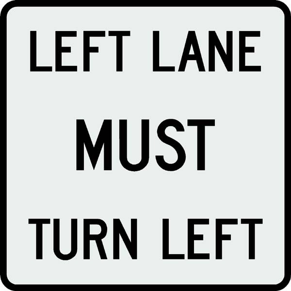 Left Lane Must Turn Left Only
