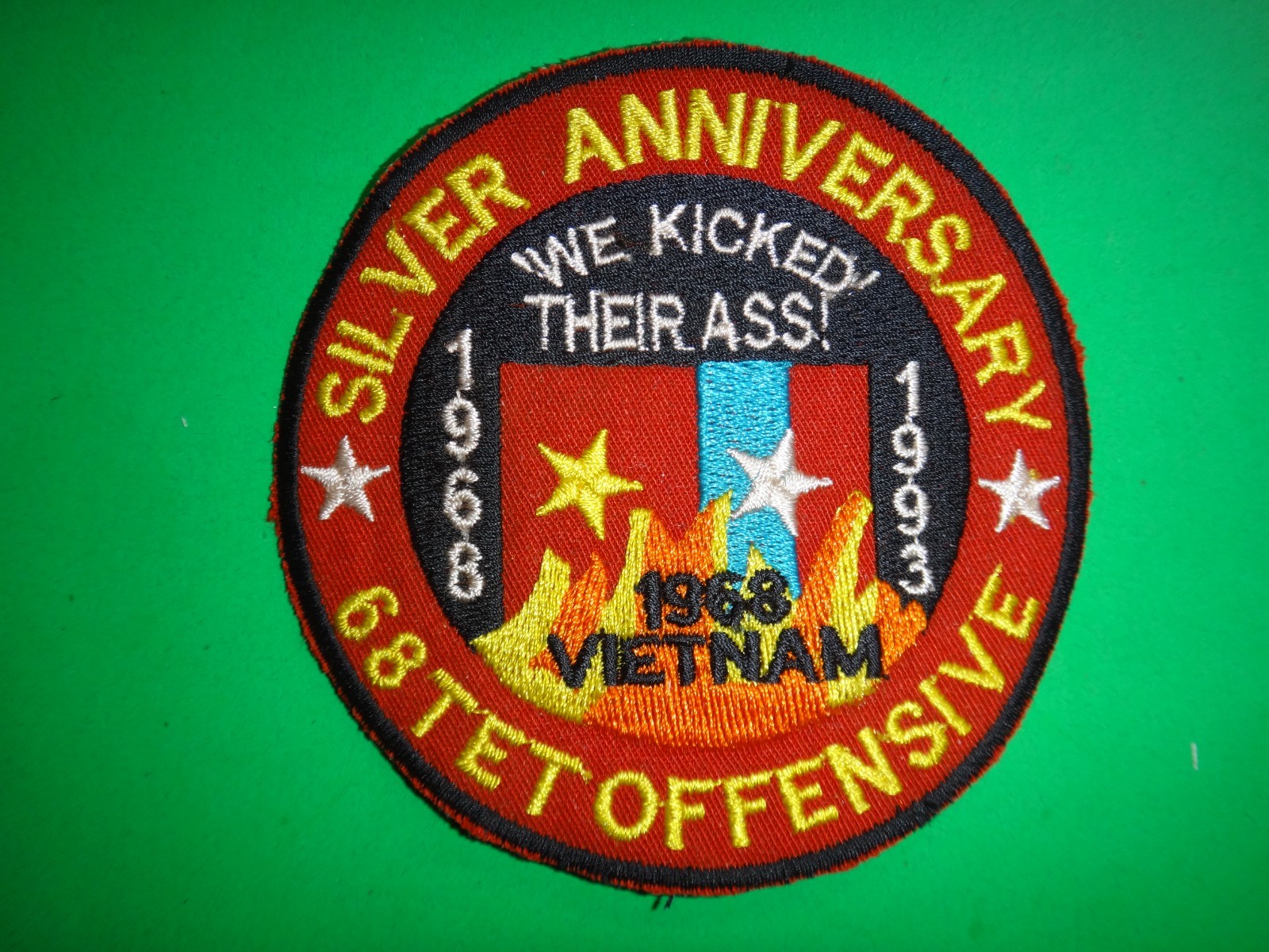 SILVER ANNIVERSARY (1968-1993) 68 TET OFFENSIVE We Kicked Their Ass Patch