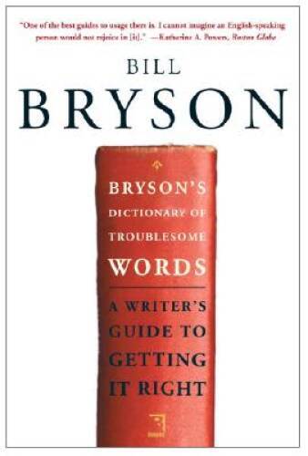 Bryson's Dictionary of Troublesome Words - Hardcover By Bryson, Bill - GOOD