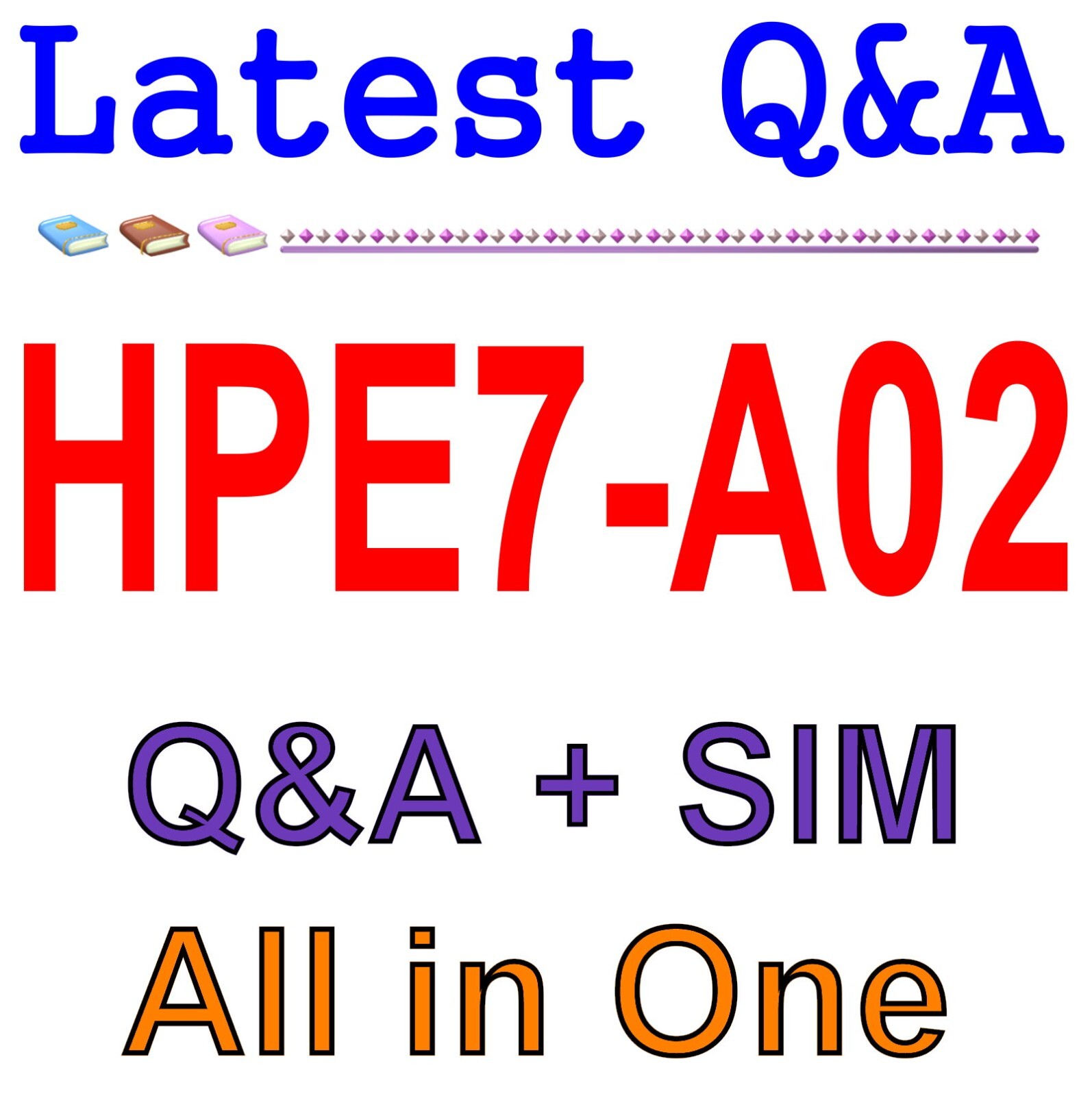 HPE7-A02 Aruba Certified Network Security Professional Exam Q&A