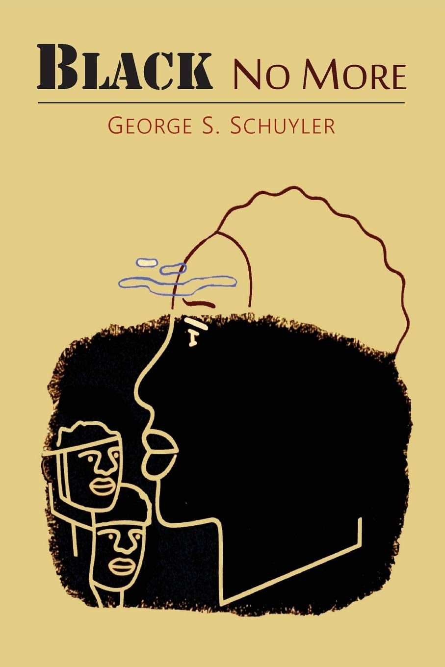 Black No More: Being an Account of the Strange and Wonderful Workings of Science
