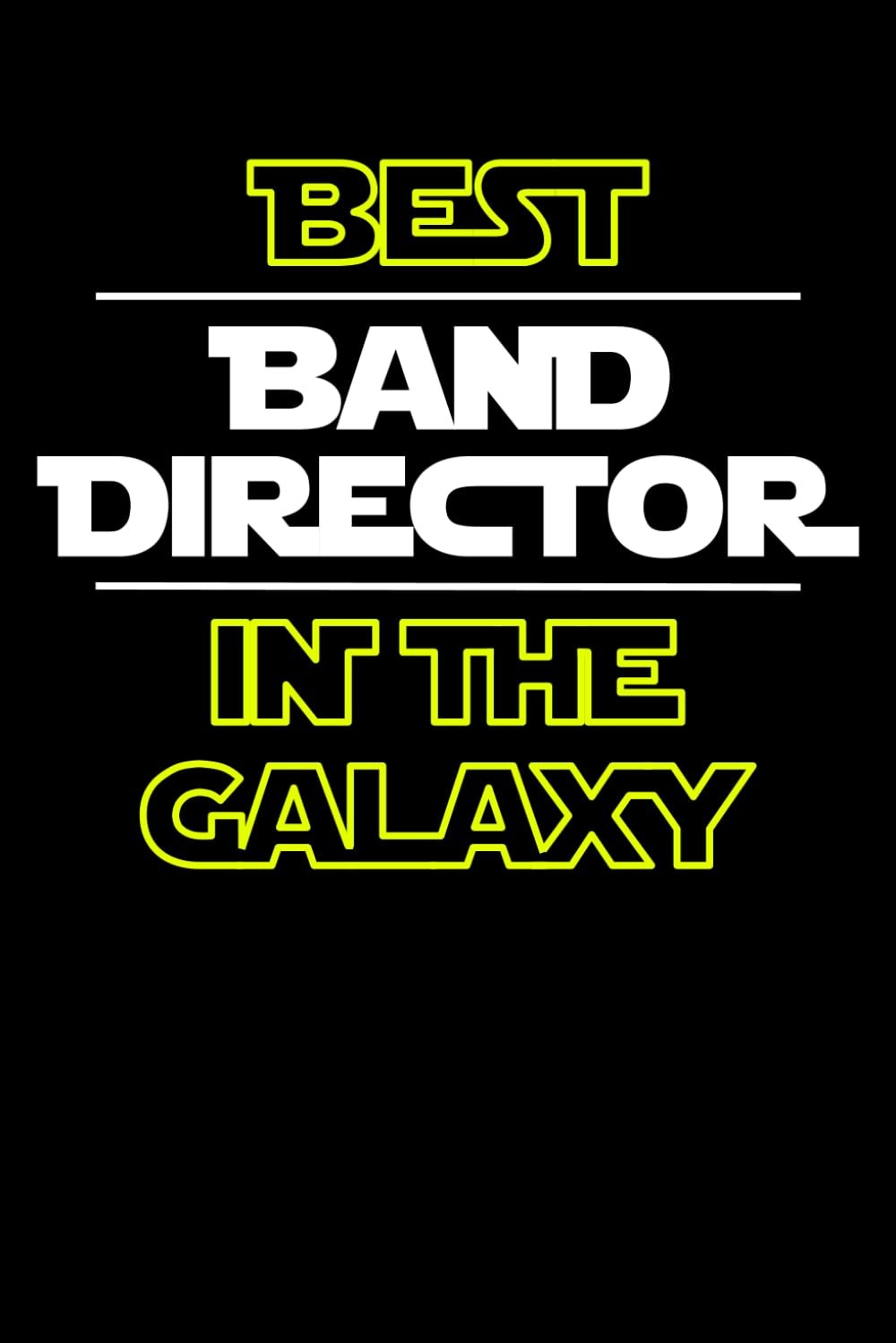 Best Band Director In The Galaxy: Band Director Appreciation Gifts For Men or Wo