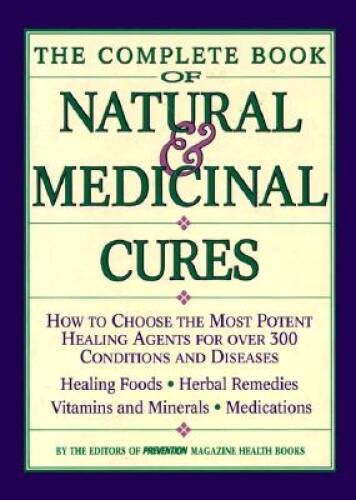 The Complete Book of Natural  Medicinal Cures: How to Choose the Most Po - GOOD