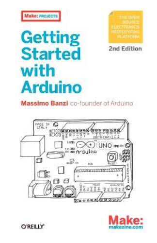 Getting Started with Arduino - Paperback By Banzi, Massimo - GOOD