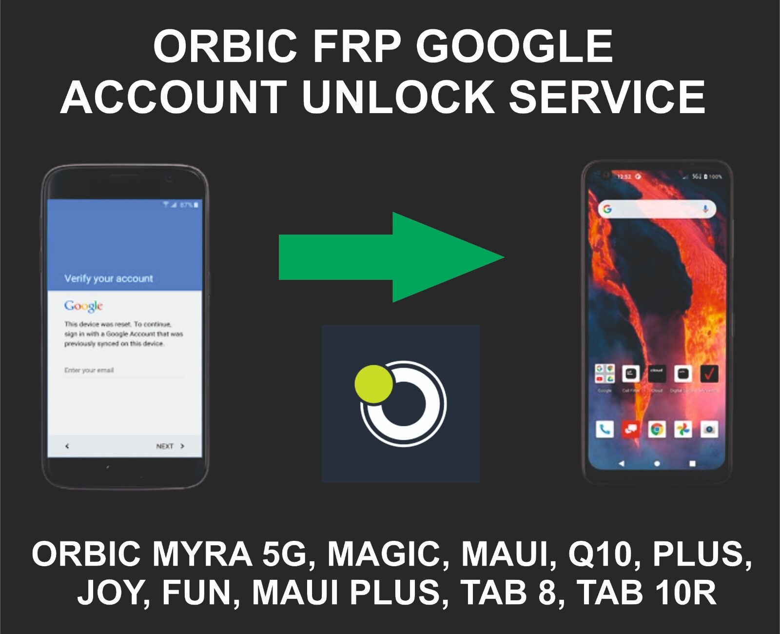 Orbic Unlock, Go, Myra 5G, Magic 5G, Maui, Q10, Maui Plus, Joy, Fun, Maui Plus