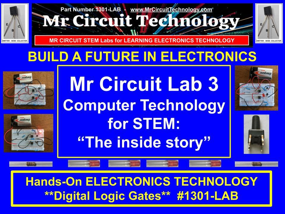 Mr Circuit Lab 3 Learn How Computers Work on the inside - build Logic Gates