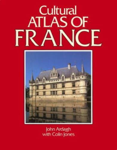 France (Cultural Atlas of) - Hardcover By Ardagh, John - ACCEPTABLE