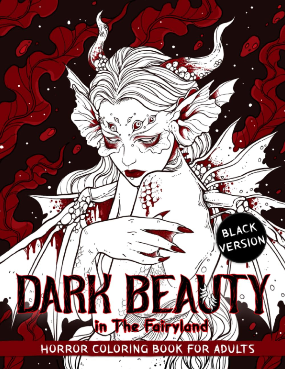 Dark Beauty in the Fairyland: Horror Coloring Book for Adult Features Stunning C