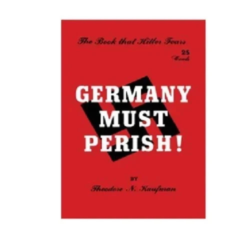 Germany Must Perish! by Theodore N. Kaufman (Paperback) Controversial Historical