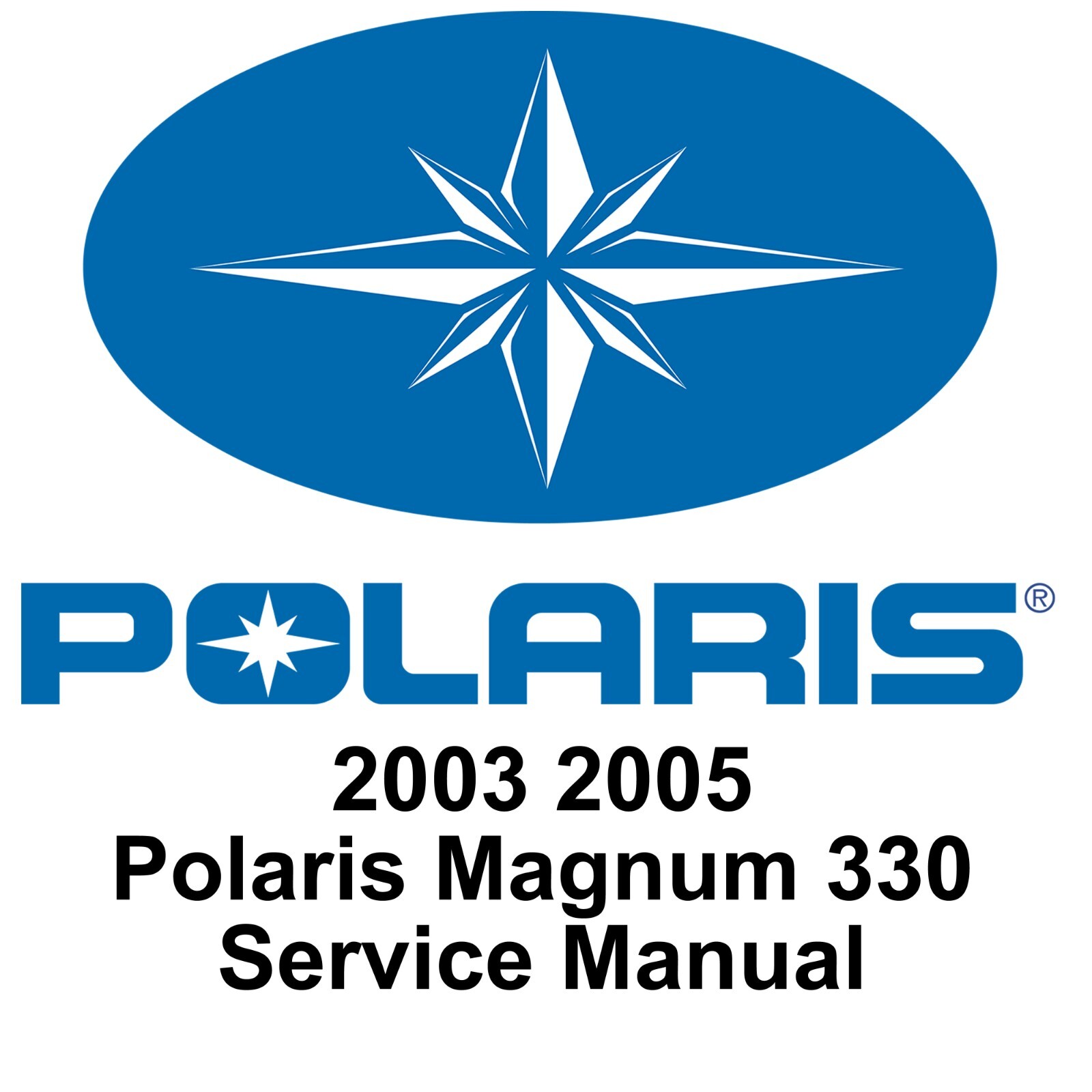 2003 2004 2005 Polaris Magnum 330 Workshop Service manual