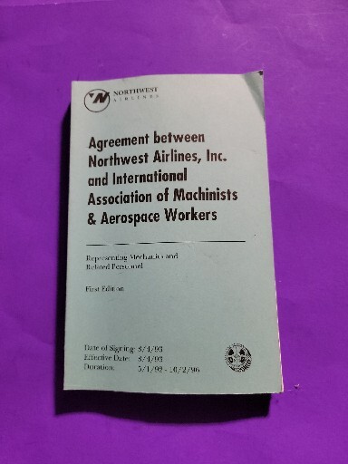 NORTHWEST AIRLINES AGREEMENT B/W MACHINISTS & AEROSPACE WORKERS