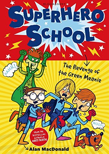 Superhero School: The Revenge of the Green Meanie By Alan MacDon
