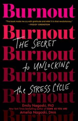 Burnout: The Secret to Unlocking the Stress Cycle - Paperback - GOOD