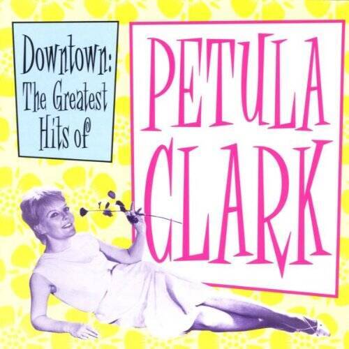 Downtown - The Greatest Hits of Petula Clark - Audio CD By Petula Clark - GOOD