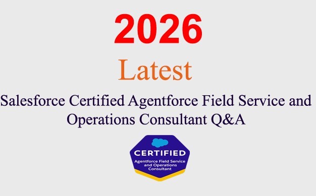 Agentforce Field Service Operations Consultant Q&A GUARANTEED (1 month update)