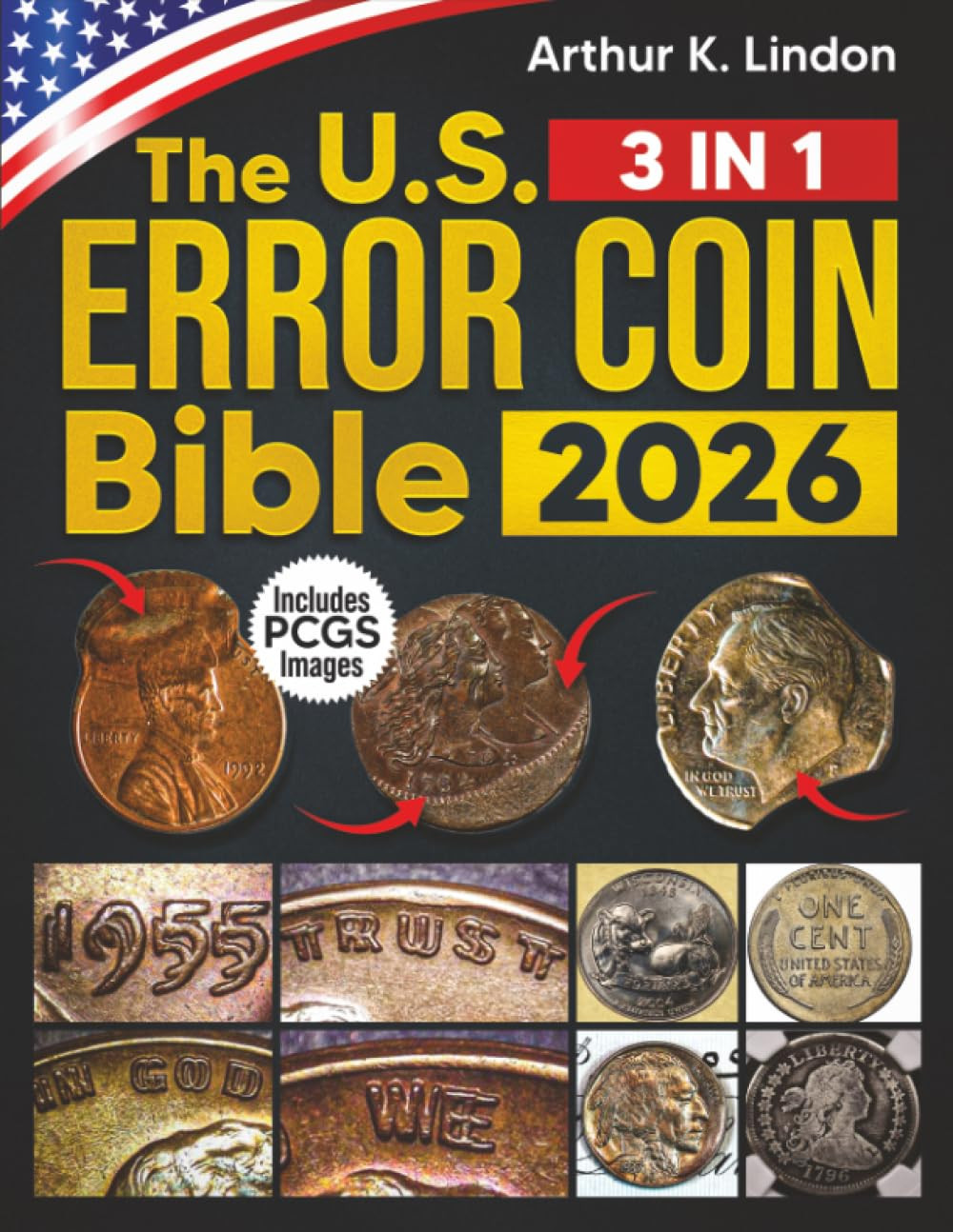 The U.S. Error Coin Bible: [3 in 1] A Comprehensive Visual Guide to Unlock Hidde