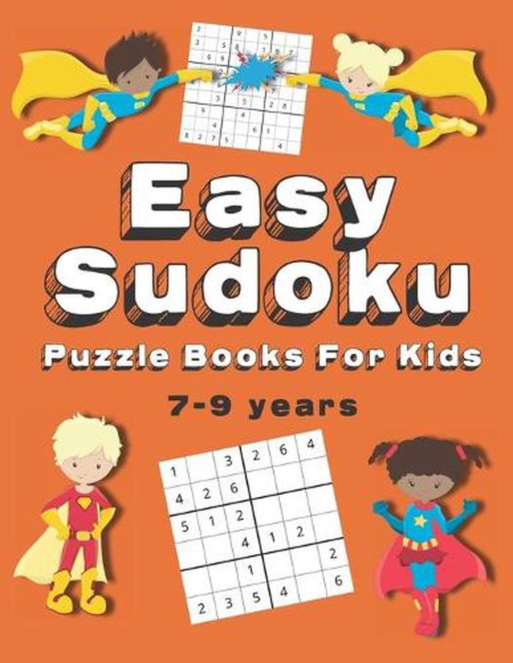Easy Sudoku Puzzle Books For Kids: 150+ Sudoku Puzzles Ages 7-9 Large Print by K