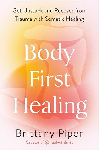 Body-First Healing: Get Unstuc - GOOD