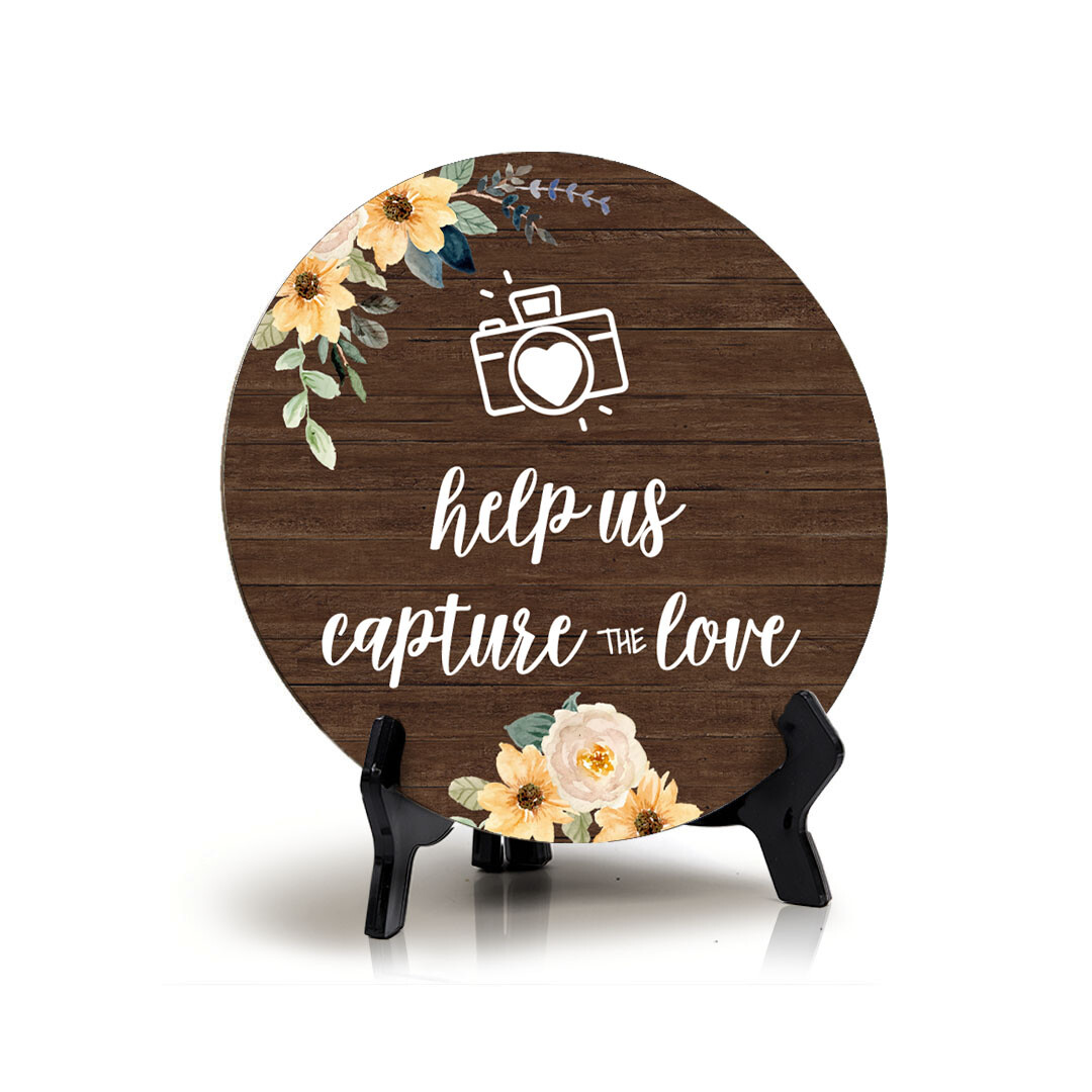 Help Us Capture The Love (5 x 5“) Circle Table Sign with Acrylic Stand