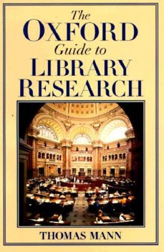 The Oxford Guide to Library Research - Paperback By Mann, Thomas - VERY GOOD