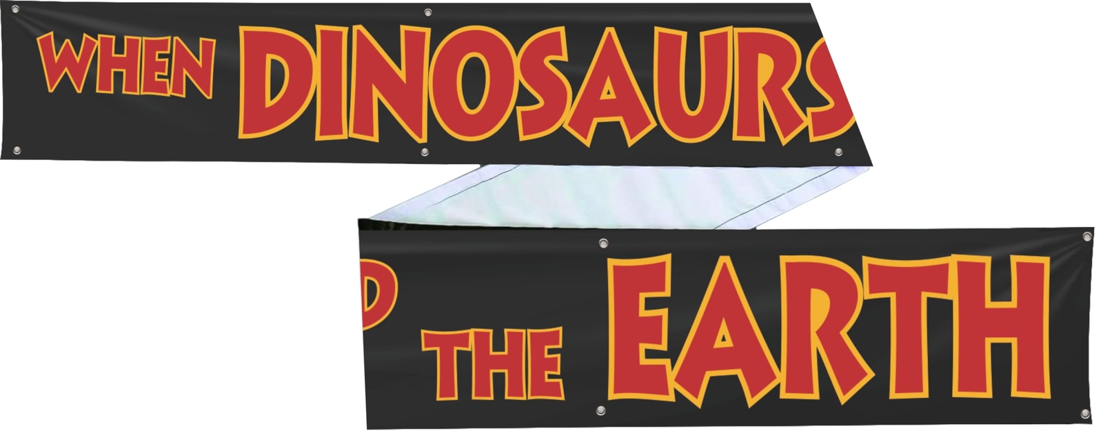 When Dinosaurs Ruled the Earth Banner (2"x20")