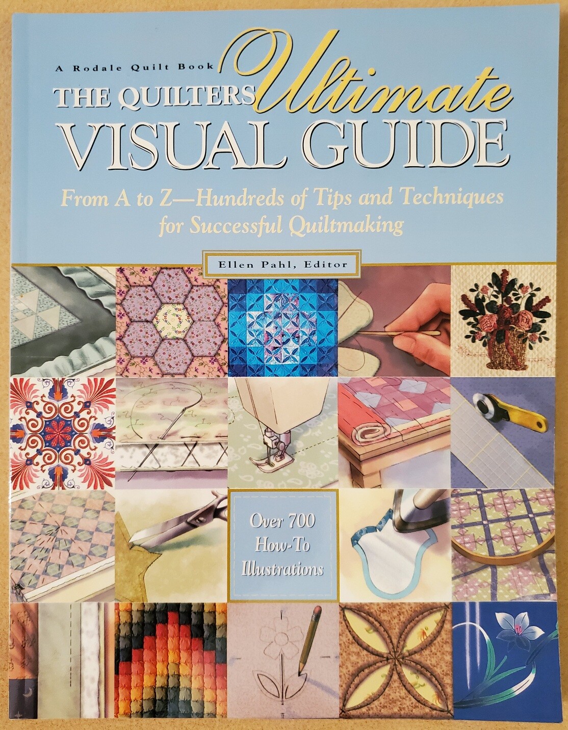 The Quilters Ultimate Visual Guide: From A to Z - Hundreds of Tips and Technique