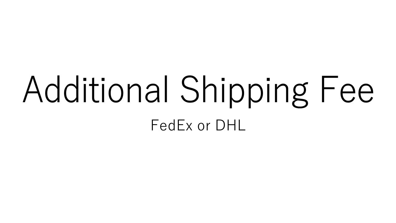 Additional Shipping fee