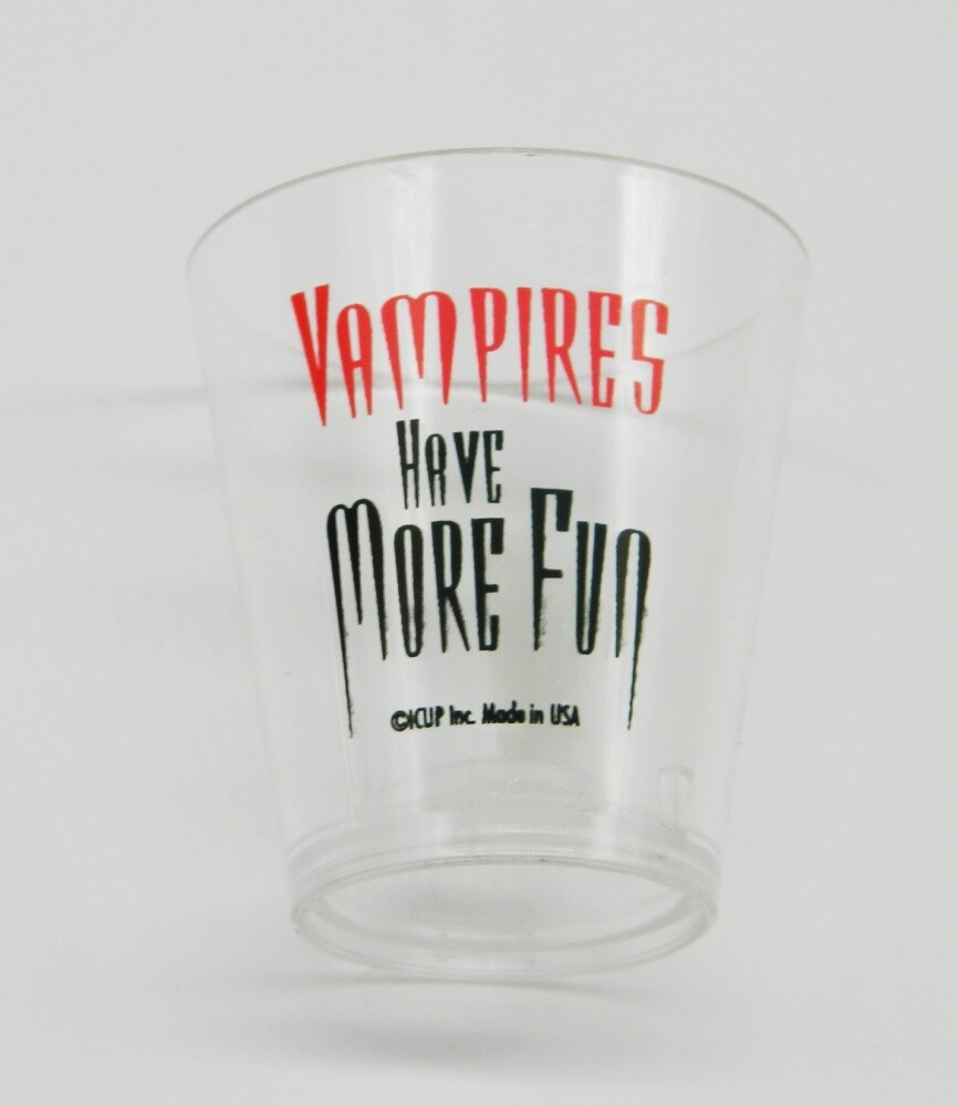 Vampires Have More Fun Phrase 2 oz Clear Plastic Shot Glass UNUSED TRUE BLOOD