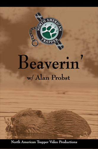 Beaverin with Alan Probst - Beaver Trapping DVD