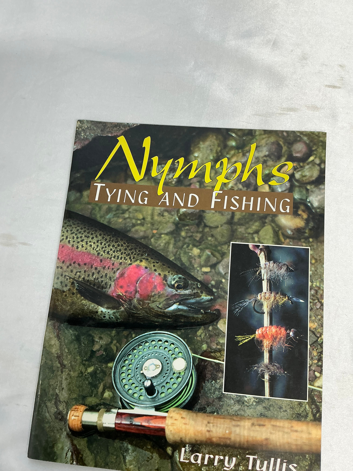 Nymphs Tying and Fishing Larry Tullis