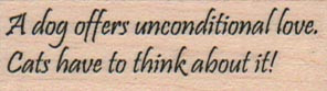 A Dog Offers Unconditional Love 3/4 x 2" Mounted Rubber Stamp, Dog Stamp, Dog